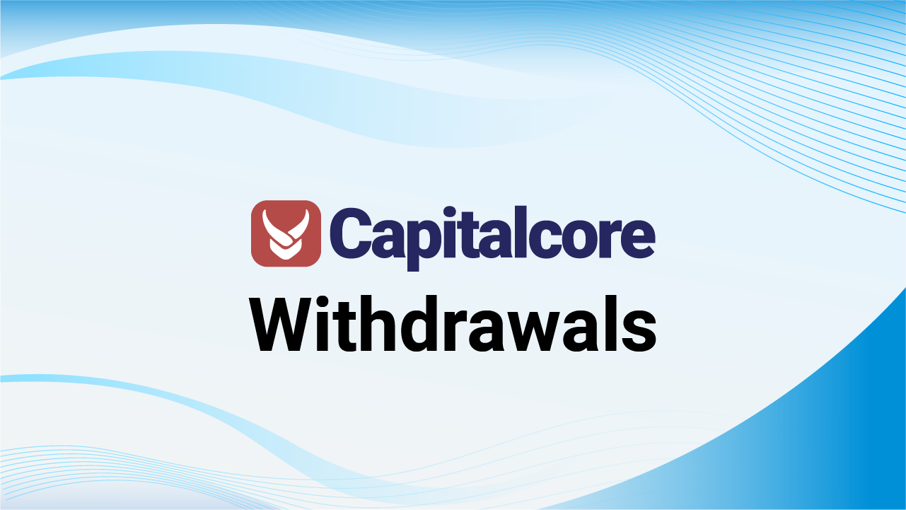 Capitalcore Withdrawals